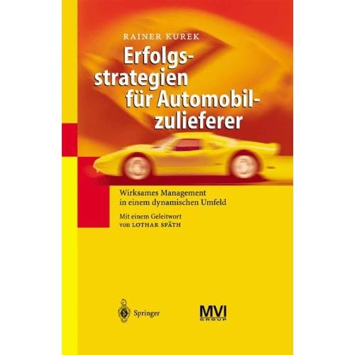 [PDF] Download Erfolgsstrategien für Automobilzulieferer: Wirksames Management in einem dynamischen Umfeld Kostenlos