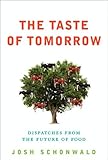 Image de The Taste of Tomorrow: Dispatches from the Future of Food