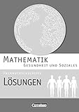Mathematik - Fachhochschulreife - Gesundheit und Soziales: Lösungen zum Schülerbuch by 