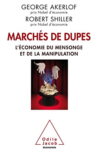 Marchés de dupes : L'économie du mensonge et de la manipulation