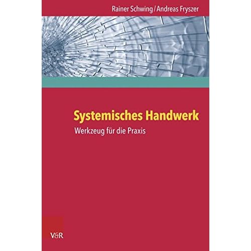 Systemisches Handwerk. Werkzeug für die Praxis