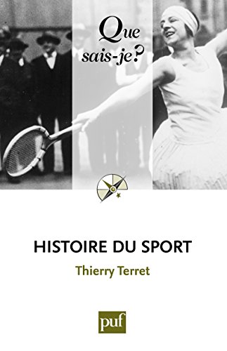 Download Histoire du sport: « Que sais-je ? » n° 337 Download Histoire du sport: « Que sais-je ? » n° 337