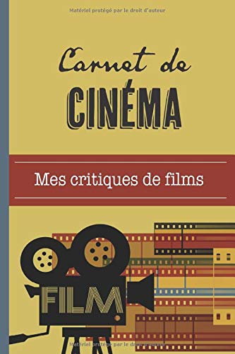 Télécharger Carnet de Cinéma: Journal pour critiques et suivi de films | Format 15,2 x 22,9 cm - 100 pages Gratuit