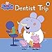 Peppa Pig: Dentist Trip by 