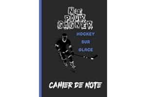 Cahier de Note - Née pour gagner - HOCKEY SUR GLACE: Notebook à remplir | Cahier/livre de notes | CARNET ORIGINAL | hockey sur glace | Journal de bord avec pages lignés composé de 120 pages