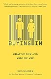 Buying In: What We Buy and Who We Are by 