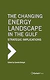 Image de The Changing Energy Landscape in the Gulf: Strategic Implications