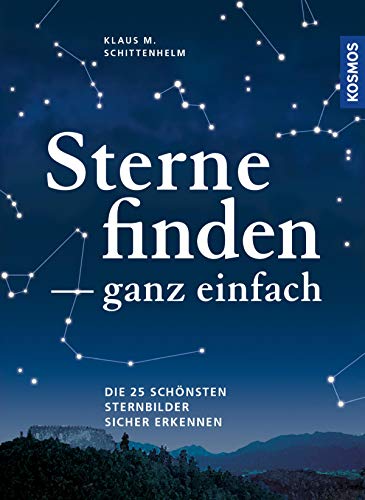 Sterne Finden Ganz Einfach Die 25 Schonsten Sternbilder Sicher