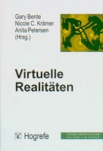 Virtuelle Realitäten (Internet und Psychologie / Neue Medien in der Psychologie)