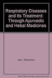 Image de Respiratory Diseases and Its Treatment: Through Ayurvedic and Hebal Medicines