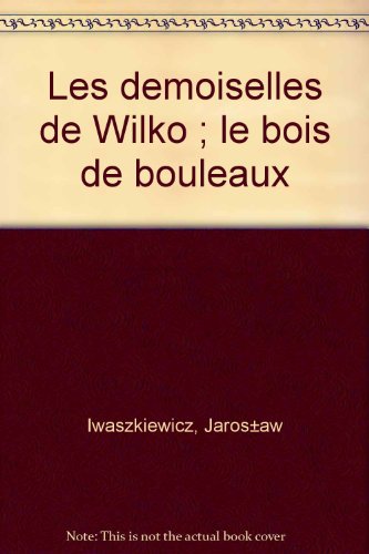Les  Demoiselles de Wilko ; Le  Bois de bouleaux