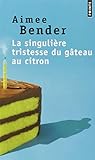 La singulière tristesse du gâteau au citron