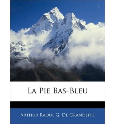 Preisvergleich Produktbild La Pie Bas-Bleu (Paperback)(French) - Common