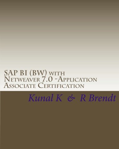 SAP BI (BW) with Netweaver 7.0 -Application Associate Certification: Exam Questions with Answers & Explanations: Volume 2