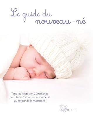 Larousse Le guide du nouveau-né - Nouvelle présentation