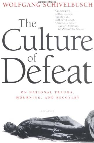 The Culture of Defeat: On National Trauma, Mourning, and Recovery
