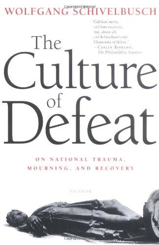 The Culture of Defeat: On National Trauma, Mourning, and Recovery