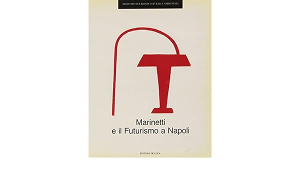 Marinetti E Il Futurismo A Napoli Amazoncouk M D - 