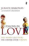 Lessons in Love: Wie Mann und Frau die große Liebe finden (Ullstein Sachbuch) by