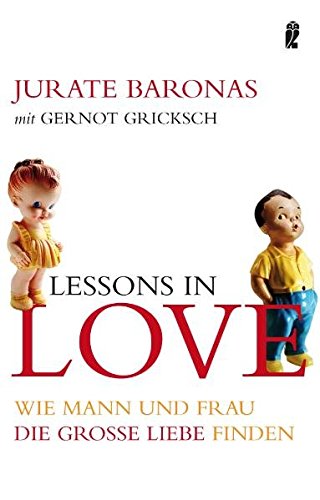 Lessons in Love: Wie Mann und Frau die große Liebe finden (Ullstein Sachbuch)