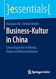 Image de Business-Kultur in China: China-Expertise in Werten, Kultur und Kommunikation (essentials)