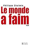 Le monde a faim : Quelques réflexions sur l'avenir agricole et alimentaire de l'humanité au XXIe siècle