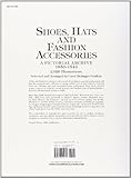 Image de Shoes, Hats and Fashion Accessories: A Pictorial Archive 1850-1940