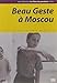 Beau geste à Moscou