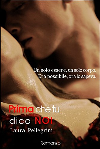 Laura Pellegrini - Prima che tu dica noi (2016)