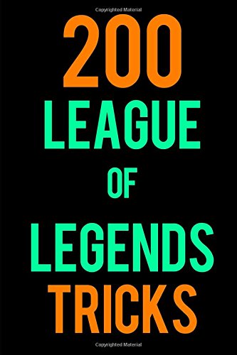 Price comparison product image 200 League of Legends Tricks: The Epic Strategy Guide