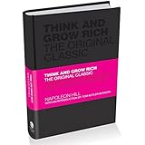 Think and Grow Rich: The Original Classic
