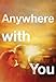 Anywhere with You (FKA: Coyotes)