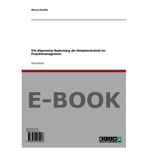 [PDF] Download Die allgemeine Bedeutung der Netzplantechnik im Projektmanagement Kostenlos