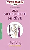 Une silhouette de rêve c'est malin