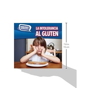 La Intolerancia Al Gluten (Gluten Intolerance) (Hablemos Acerca de... (Let's Talk about It))