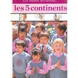 couverture de : Les enfants d&eacute;couvrent ... les 5 continents