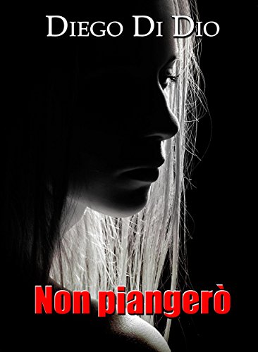 Download Non piangerò Download Non piangerò