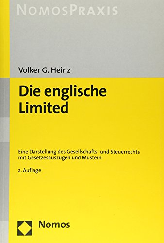Die englische Limited: Eine Darstellung des Gesellschafts- und Steuerrechts mit Gesetzesauszügen und Mustern