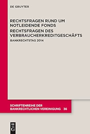 Rechtsfragen Rund Um Notleidende Fonds Rechtsfragen Des Verbraucherkreditgeschafts Bankrechtstag 2014 Schriftenreihe Der Bankrechtlichen Vereinigung 36 Ebook Aa Vv Nobbe Gerd Artz Markus Al Et Amazon De Kindle Shop