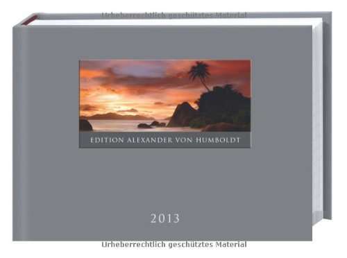 Edition Alexander von Humboldt Kalenderbuch 2013