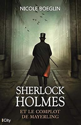 Boeglin Nicole Sherlock Holmes et le complot de Mayerling