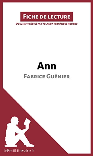Download Ann de Fabrice Guénier (Fiche de lecture): Résumé complet et analyse détaillée de l'oeuvre Download Ann de Fabrice Guénier (Fiche de lecture): Résumé complet et analyse détaillée de l'oeuvre