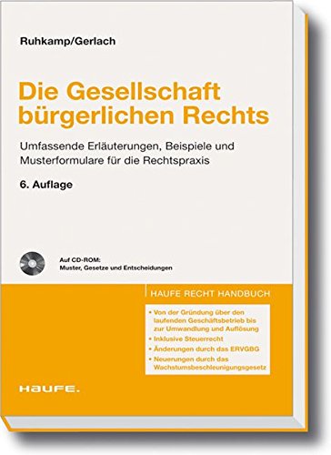 Die Gesellschaft bürgerlichen Rechts: Umfassende Erläuterungen, Beispiele und Musterformulare für die Rechtspraxis (Haufe Recht-Handbuch)