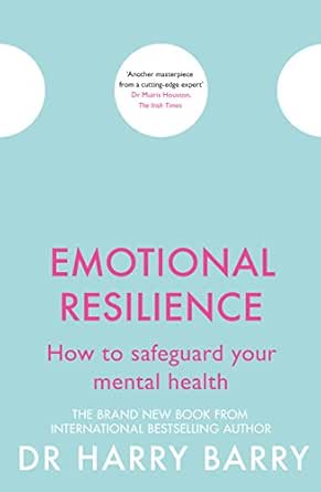 Emotional Resilience How To Safeguard Your Mental Health The Flag Series Book 6 Ebook Barry Harry Amazon Co Uk Books