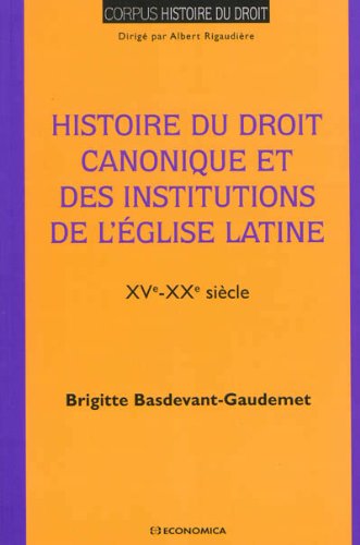 Histoire du droit canonique et des institutions de l'église latine francais Histoire du droit canonique et des institutions de l'église latine francais