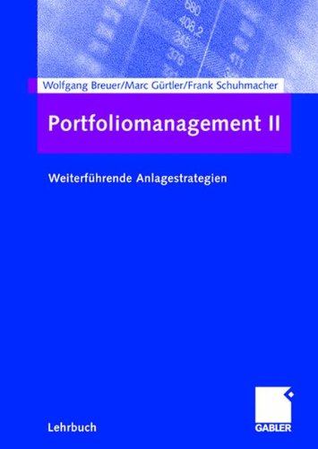 Portfoliomanagement II: Weiterführende Anlagestrategien