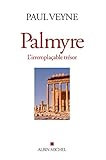 Palmyre, l'irremplacable trésor