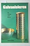  Galvanisieren für Hobby und Beruf.