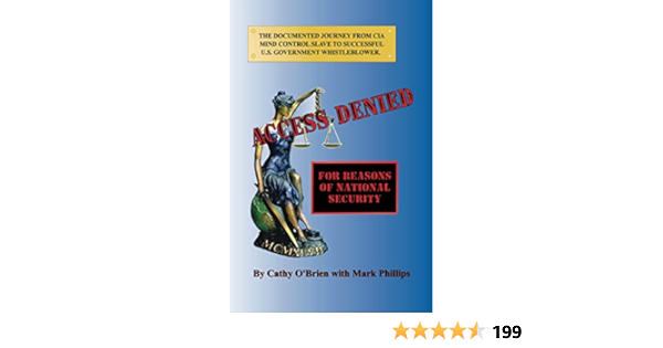 Access Denied For Reasons Of National Security Documented Journey From Cia Mind Control Slave To U S Government Whistleblower O Brien Cathy Phillips Mark Amazon De Bucher Access Denied For Reasons Of National Security Documented Journey From Cia Mind Control Slave To U S Government Whistleblower O Brien Cathy Phillips Mark Amazon De Bucher