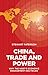 China, Trade and Power: Why the Wests Economic Engagement Has Failed (English Edition) by